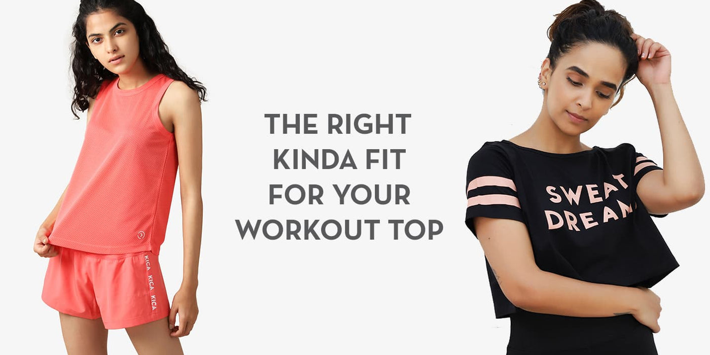 The Right kinda Fit for your Workout Top