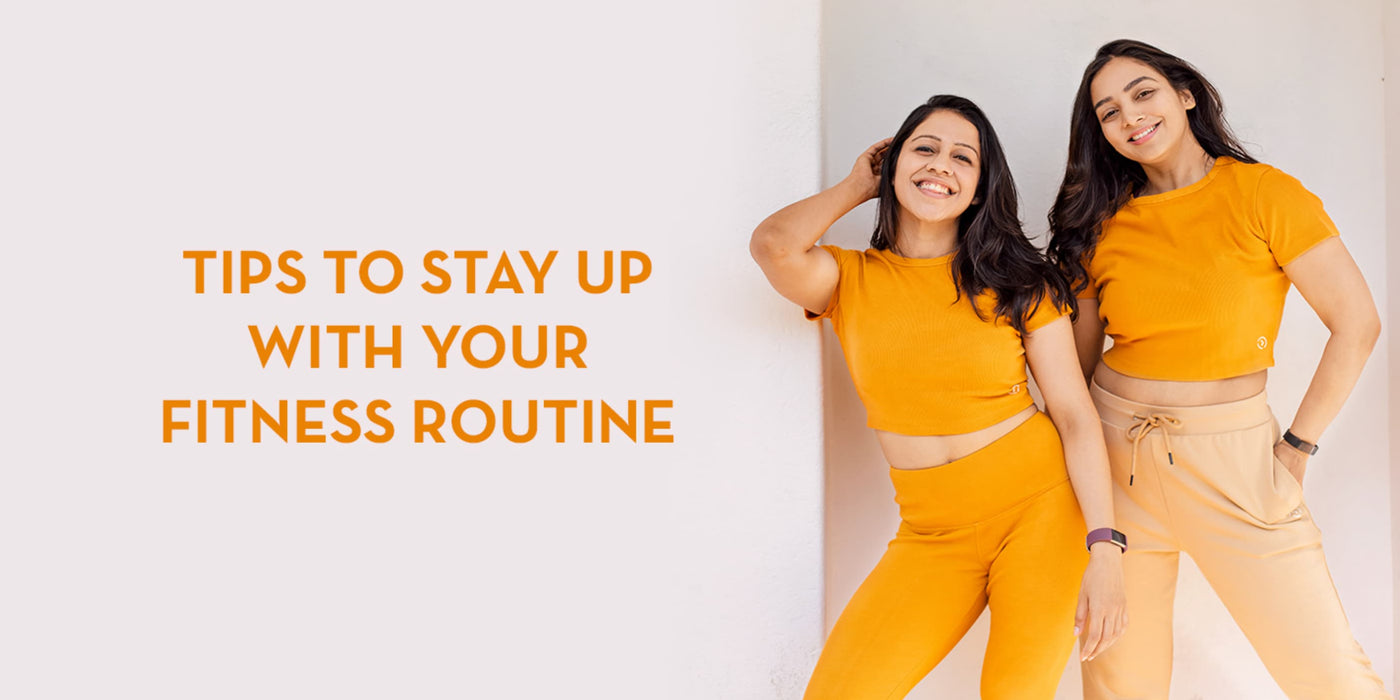 Tips to Stay Up With Your Fitness Routine